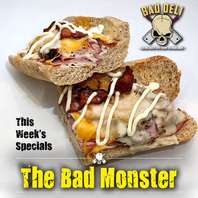 Feelin' hungry? Badlands Deli  has got something to delicious... like "The Bad Monster" on special this week.