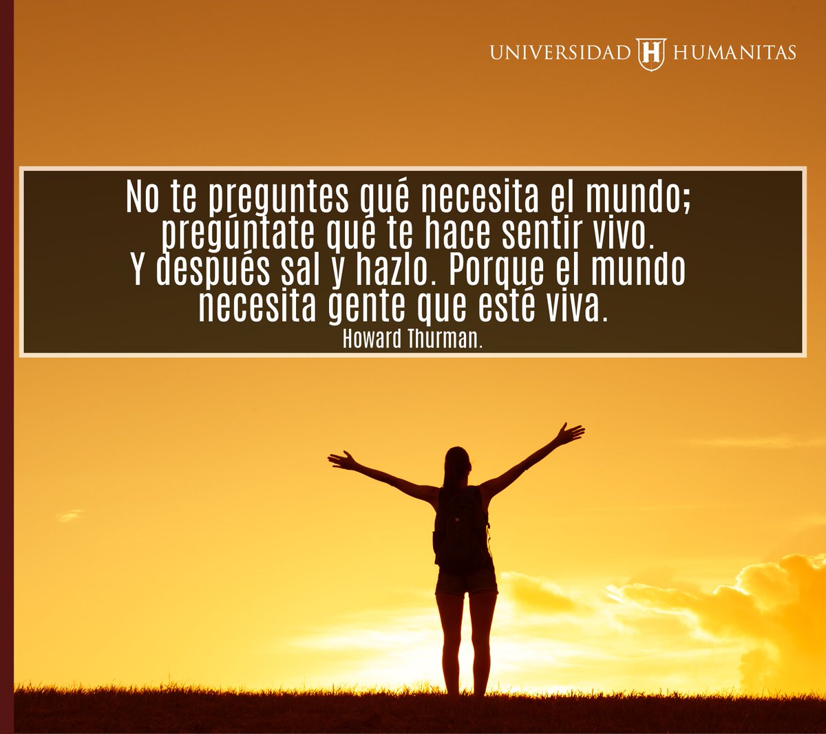 UHumanitas's tweet photo. Sal y haz lo que más te haga sentir vivo... https://t.co/QjK6mx2Boa