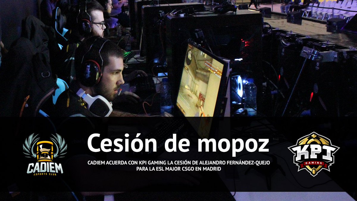 cadiemgg's tweet photo. @cadiemgg acuerda con @KPI_Gaming la cesión de @AlejandroMopoz para la ESL Major CSGO en Madrid con opción a compra. https://t.co/8FPAY38TzX https://t.co/z7KaXyRbKu