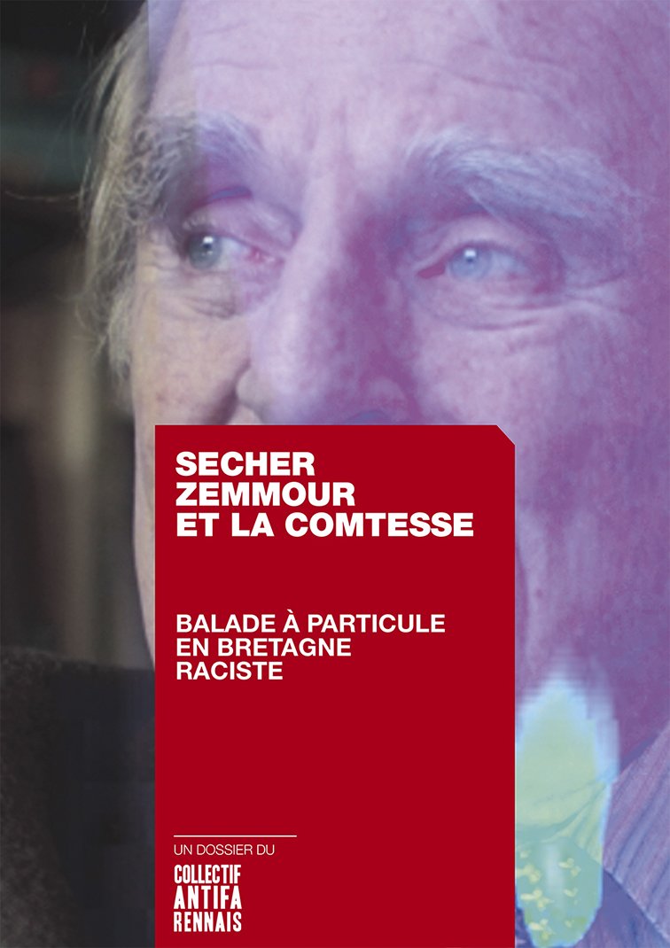 Nouveau dossier : "Secher, Zemmour et la comtesse - Balade à particule en Bretagne raciste". Bonne lecture : antifabzh.lautre.net/roazhon/2016/1…