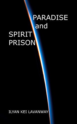 book_tribe's tweet photo. • Ilyan Kei Lavanway: New #LDSbook! Paradise and Spirit Prison, a gospel perspective on life after death. https://t.co/4gql9AEONF https://t.co/Scopjwnrum
