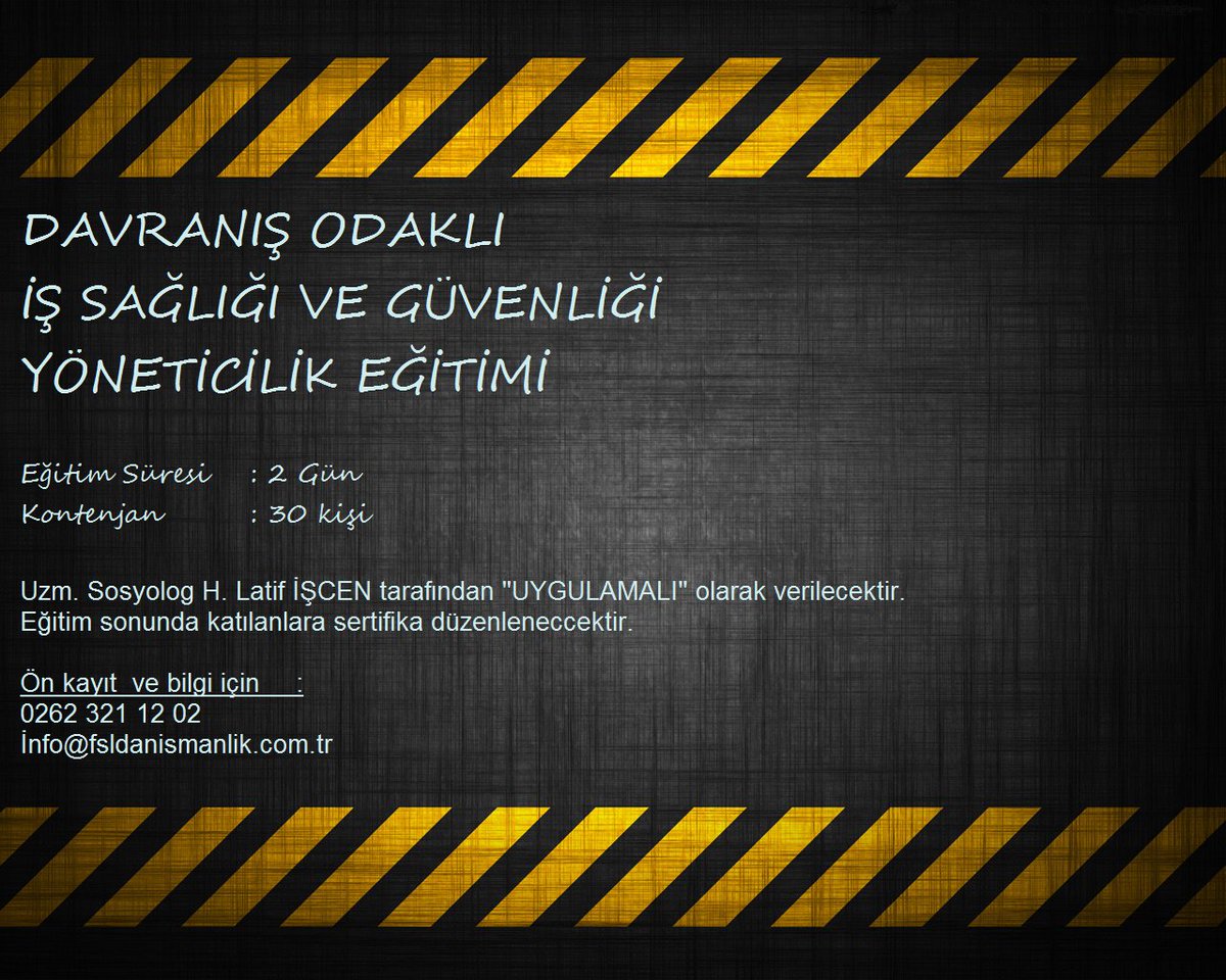 DAVRANIŞ ODAKLI İŞ SAĞLIĞI VE GÜVENLİĞİ YÖNETİCİLİK EĞİTİMİ 
İsg Uzmanları için özel eğitim