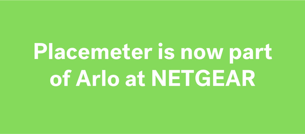 Placemeter is now part of <a href="/ArloSmartHome/">Arlo Smart Home</a> <a href="/NETGEAR/">NETGEAR</a>.
Please join us as we continue on our journey as a part of Arlo!   hubs.ly/H05zLyt0