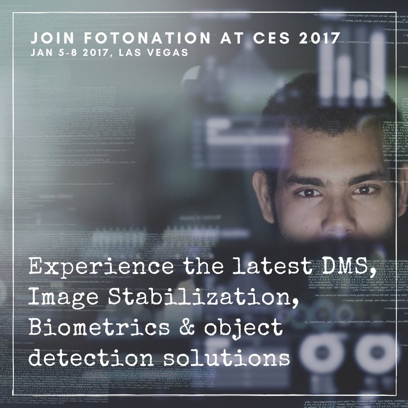 FotoNation innovators will be <a href="/CES/">CES</a> 2017. Deep learning day- #biometrics #imagestabilization #DMS Object Detection hubs.ly/H05j2lj0