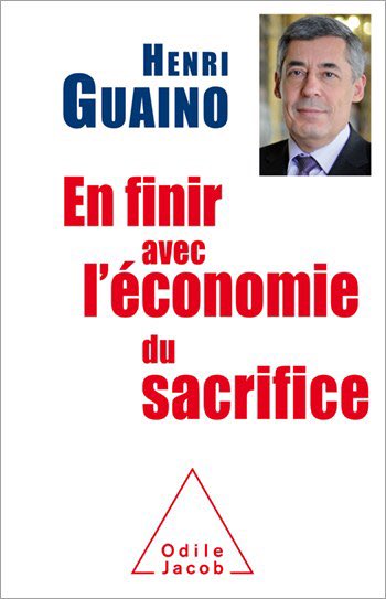 Guaino2017's tweet photo. Pour en finir avec l'économie du sacrifice. #VendrediLecture #Guaino2017 https://t.co/sEs5ATGRNO