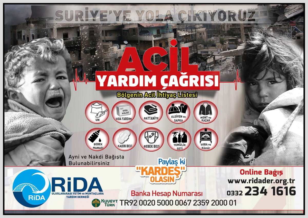 ridaderorg's tweet image. SURİYE İÇİN ŞİMDİ ACİL YARDIM ÇAĞRISI !
RİDA DERNEĞİ - 0332 2341616 - ridader.org.tr