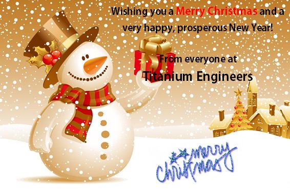 Everyone at Titanium Engineers wishes you a Merry Christmas and a very happy, prosperous New Year!