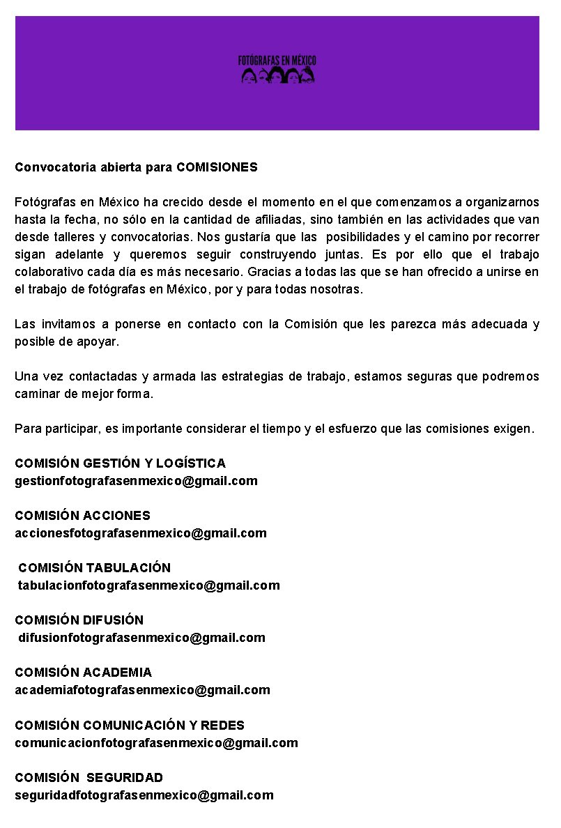 Gracias a todas las que han ofrecido unirse, esta labor es por y para todas. Para participar pueden enviar un correo a la Comisión que les interese apoyar.

#FotógrafasenMéxico