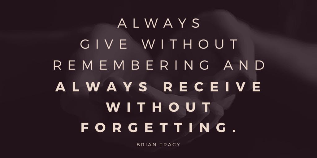 "Always give without remembering and always receive without forgetting."
<a href="/BrianTracy/">Brian Tracy</a>

#quotes #life