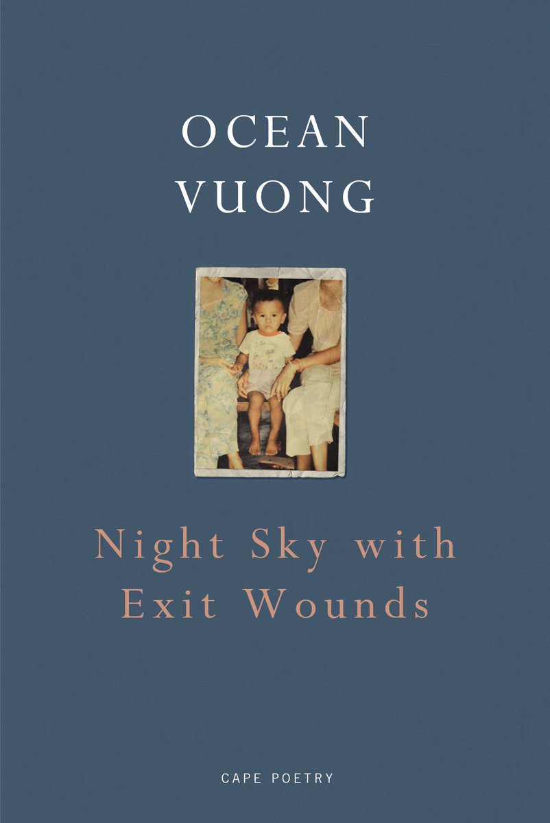 NightSkyWithExitWounds by OceanVuong #poet #poetry #poetrycommunity #poetrylovers #poem #books #book #booklove #booklovers #bookrecommendation #poetryrecommendations .,@mia_qs