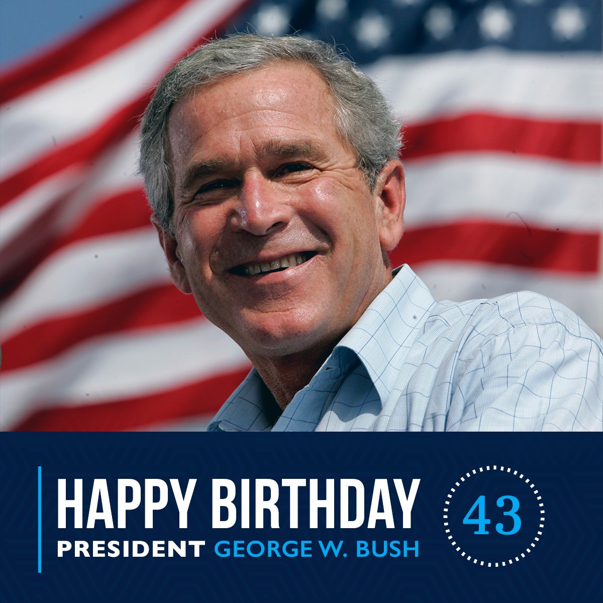 Please remessage to wish Happy Birthday to former President George W. Bush! 