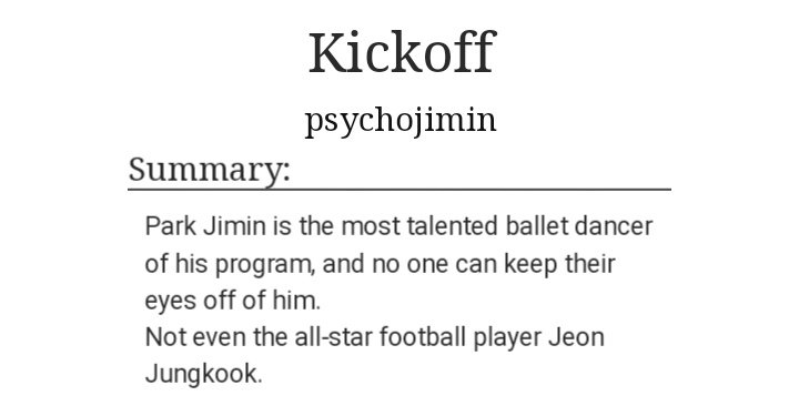 141) kickoff< https://archiveofourown.org/works/11637216 >• ballet dancer jm, football player jk• PLEASE READ TAGS!!!• HEAVY ANGST• explicit sexual content