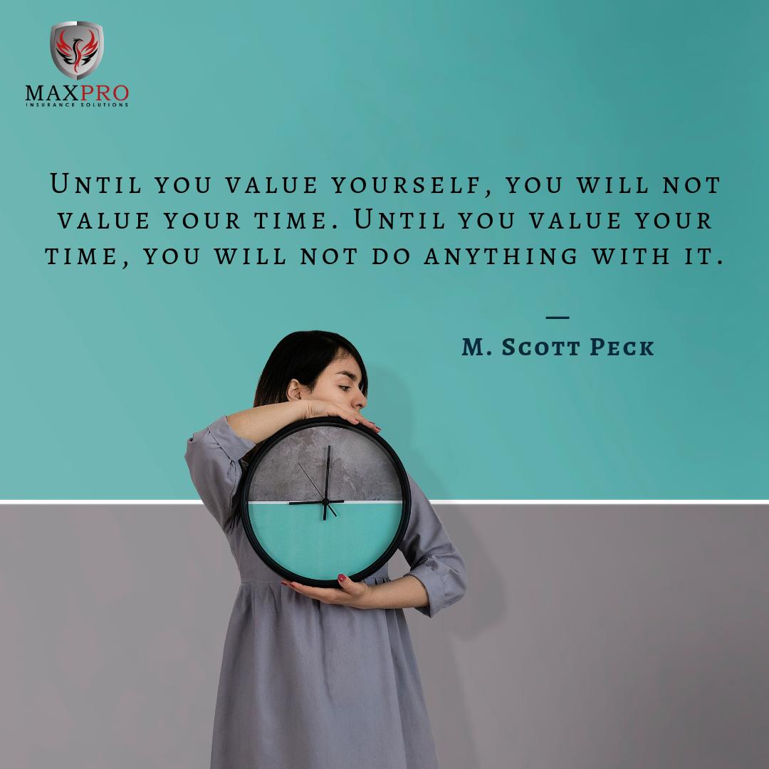 InsuranceMaxpro's tweet photo. "Until you value yourself, you will not value your time. Until you value your time, you will not do anything with it." - M. Scott Peck

https://t.co/URL4t3wYBO

#MaxPro #Motivation #Wisdom #Quote #Strength #MaxProInsurance #Solutions #Inspiration #Success #Time #Timing https://t.co/d0QYZYWqAf