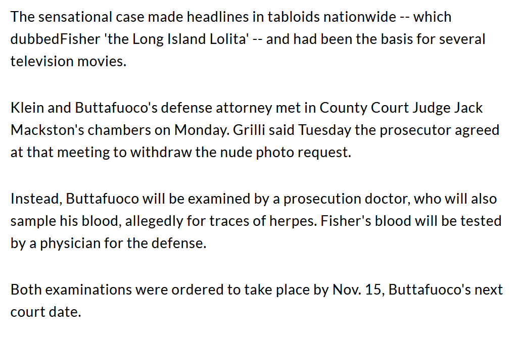 That same year, Joey Buttafuoco was being prosecuted for statutory rape. The state asked he be strip-searched & photographed to identify a mole on his thigh.Joey's defense argued against it; the state soon withdrew the "unusual request." Instead opting for private doctor exam.