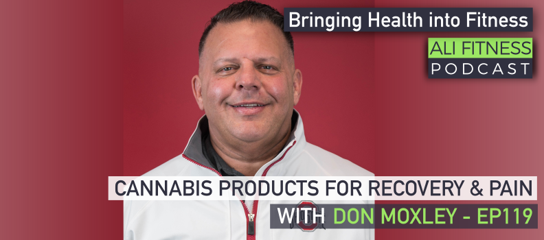 Ali Fitness Podcast EP119 -Cannabis Products for Recovery &amp; Pain Management with @donmoxley Don Moxley. Listen now at buff.ly/2xBnFxW and subscribe buff.ly/2ROEVZI