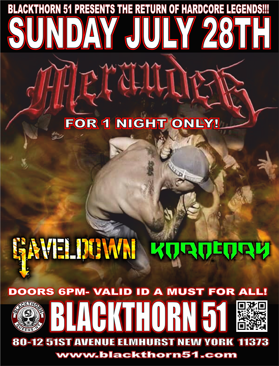 3 weeks

<a href="/meraudernyc/">Merauder</a> <a href="/KorotoryMusic/">Korotory</a> <a href="/Gaveldownmetal/">Gaveldown</a>  live at <a href="/Blackthorn51/">Blackthorn51</a> 

Dont miss it!!! LETS RAISE SOME HELL!!!

#Metal #ThrashMetal #DeathMetal #Hardcore #GrooveMetal #Metalcore #NHYC #NewYork