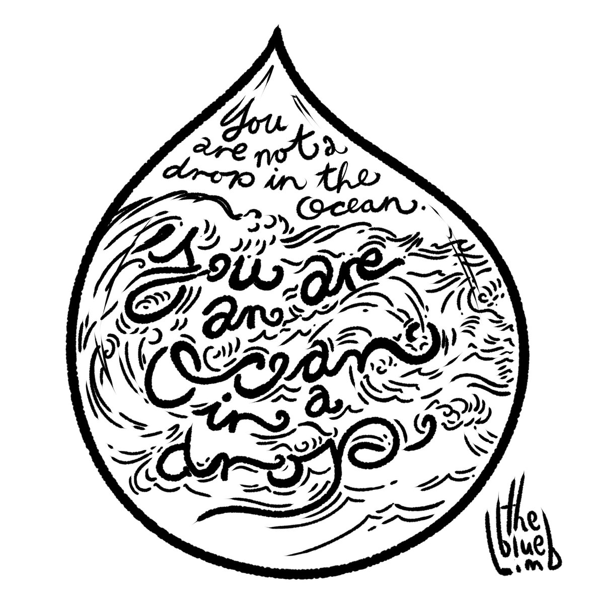 thebluelimb's tweet photo. Say you can, say you will! Not just another drop in the ocean… #comic #thebluelimb #blackandwhite #ink #drop #droplet #tear #ocean #notadropintheocean #rumi #quote #philosophy #teachings #wisdom #famous #handlettering #typography #script #waves #writing #font #mindblown https://t.co/20HjRod9L8