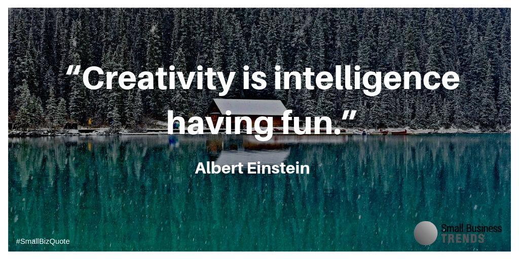“Creativity is intelligence having fun.” – Albert Einstein #MondayMotivation #MondayMood #SmallBizQuote