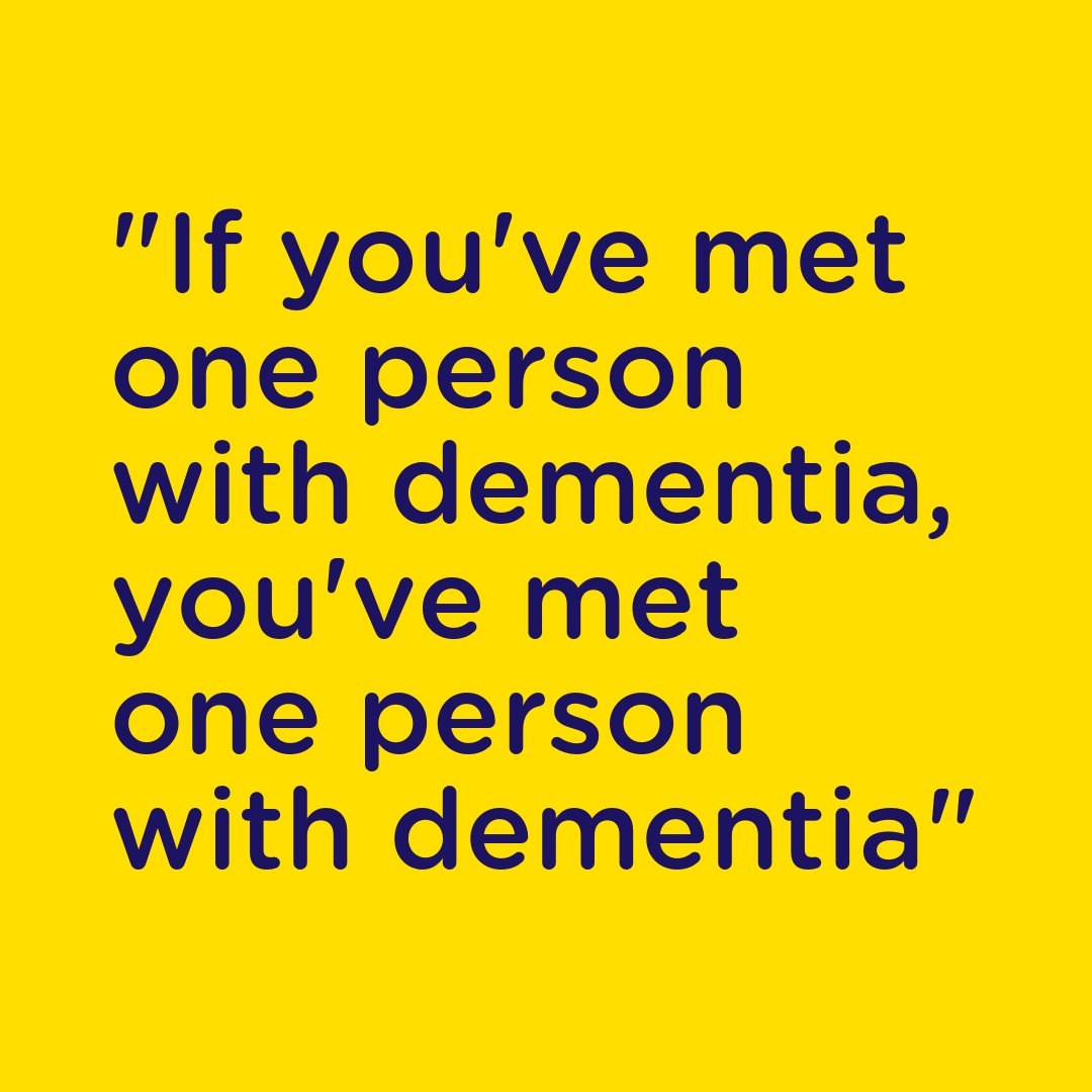 Everyone experiences dementia differently. No two people living with dementia are the same. In other words...