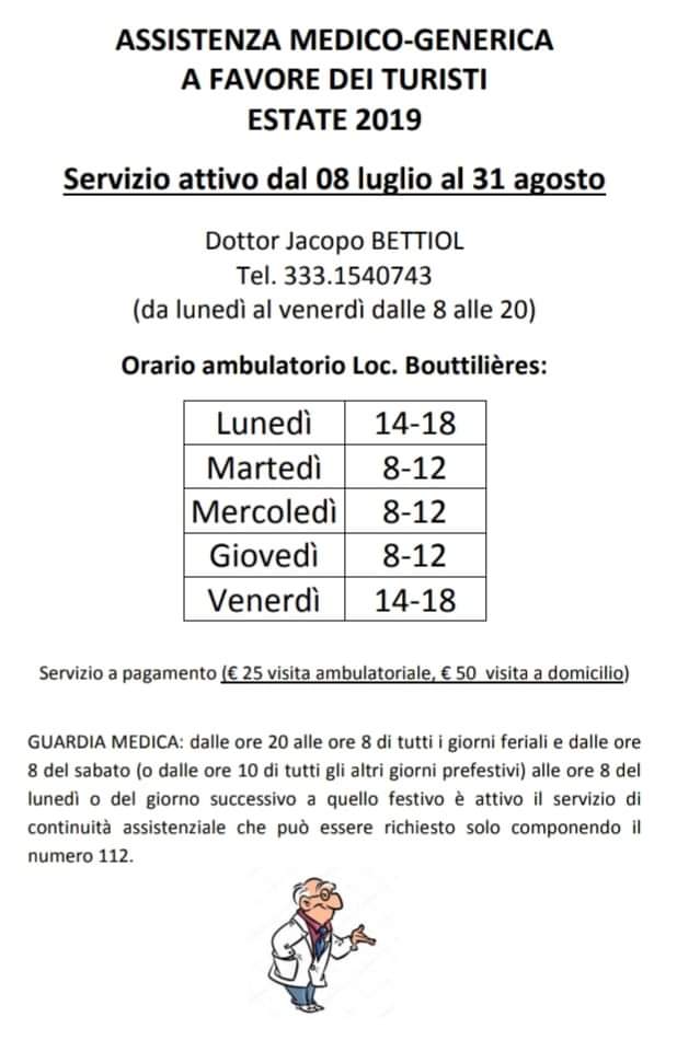 Da oggi fino al 31 agosto è  attivo il servizio di assistenza medico-generica per turisti.
Il servizio viene effettutato presso l'ambulatorio di Loc. Boutilleres dal lunedì al venerdì .
Il servizio è  a pagamento.