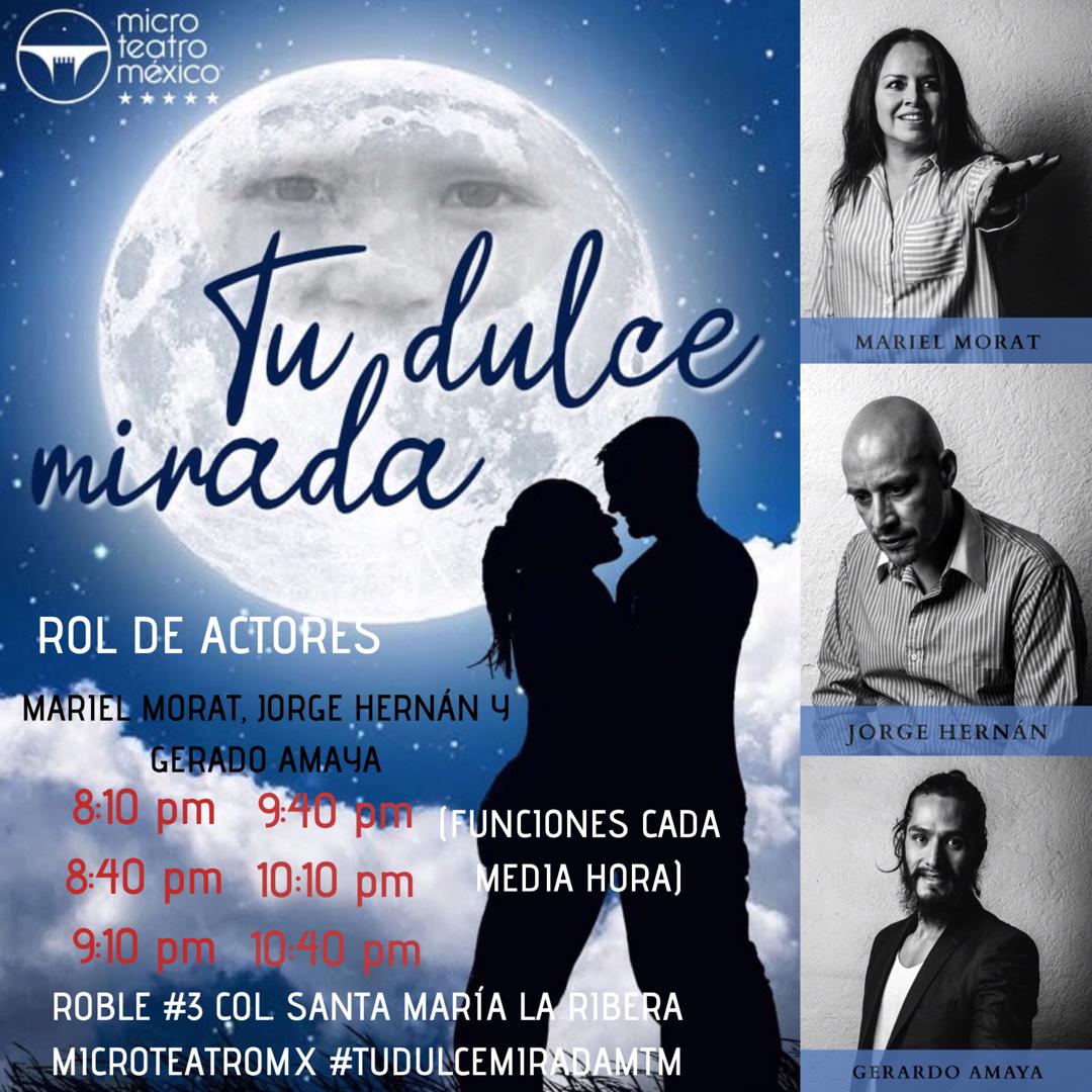 Tu Dulce Mirada <a href="/mtm_tu/">Tu Dulce Mirada MTM</a> con <a href="/MarielMorat/">Mariel Morat</a> este JUEVES y VIERNES con Jorge Hernán y Gerardo Amaya alternando. Sala 5. A partir de las 8:10pm funciones cada media hora. 
<a href="/MicroTeatroMex/">MicroTeatroMexico</a>