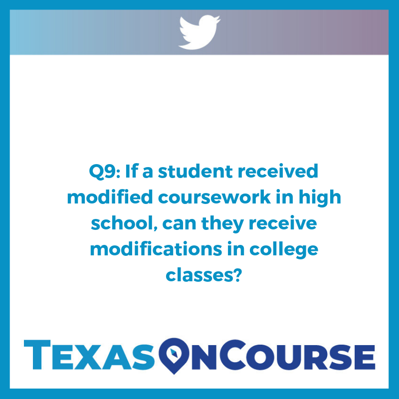 TexasOnCourse's tweet photo. Q9) If a student was able to receive modified content in high school, will that carry over to college, as well? #UniqueAdvising https://t.co/DjOHidSD1M