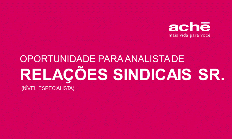 O Aché está com oportunidade para Analista de Relações Sindicais Sr (Nível Especialista) - lnkd.in/dMmzUmW. Atenção: até o dia 03/07/2019.