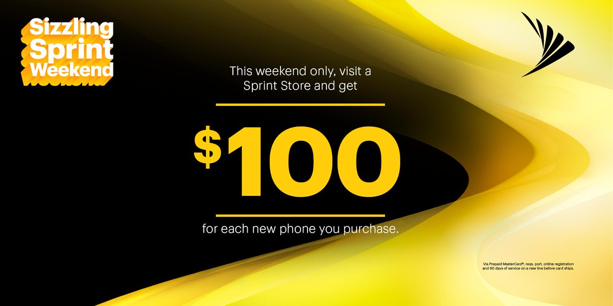 This weekend only, visit a Sprint Store and get $100 for each new phone you purchase.