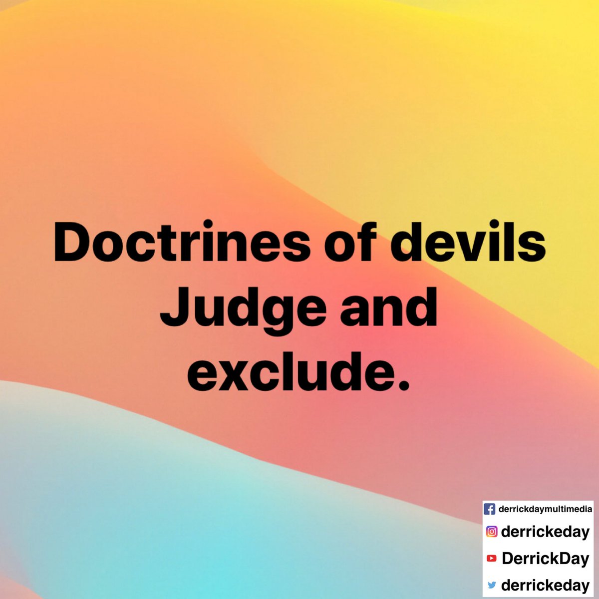 derrickeday's tweet image. #DoctrinesOfDevils #judge and #exclude.