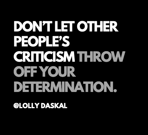 LollyDaskal's tweet photo. Don't let other people criticism throw off your determination.

- @LollyDaskal https://t.co/pVKqaI7YVf  #TheLeadershipGap #Book #Leadership #Management #HR #Quote #Motivation #Inspiration https://t.co/PfoG2bdLVX