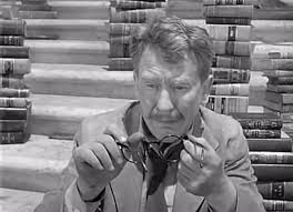 Burgess Meredith in The Twilight Zone episode where he breaks his glasses so he can't read all the lovely books.
