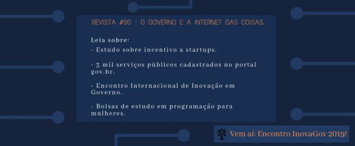 Confira a 90ª edição da Revista InovaGov: O governo e a Internet das Coisas: mailchi.mp/960414778c16/r… <a href="/011labSP/">(011).lab - Laboratório de Inovação em Governo</a> @MinEconomia @mctic #IoT #MaisMulhereresEmProgramação