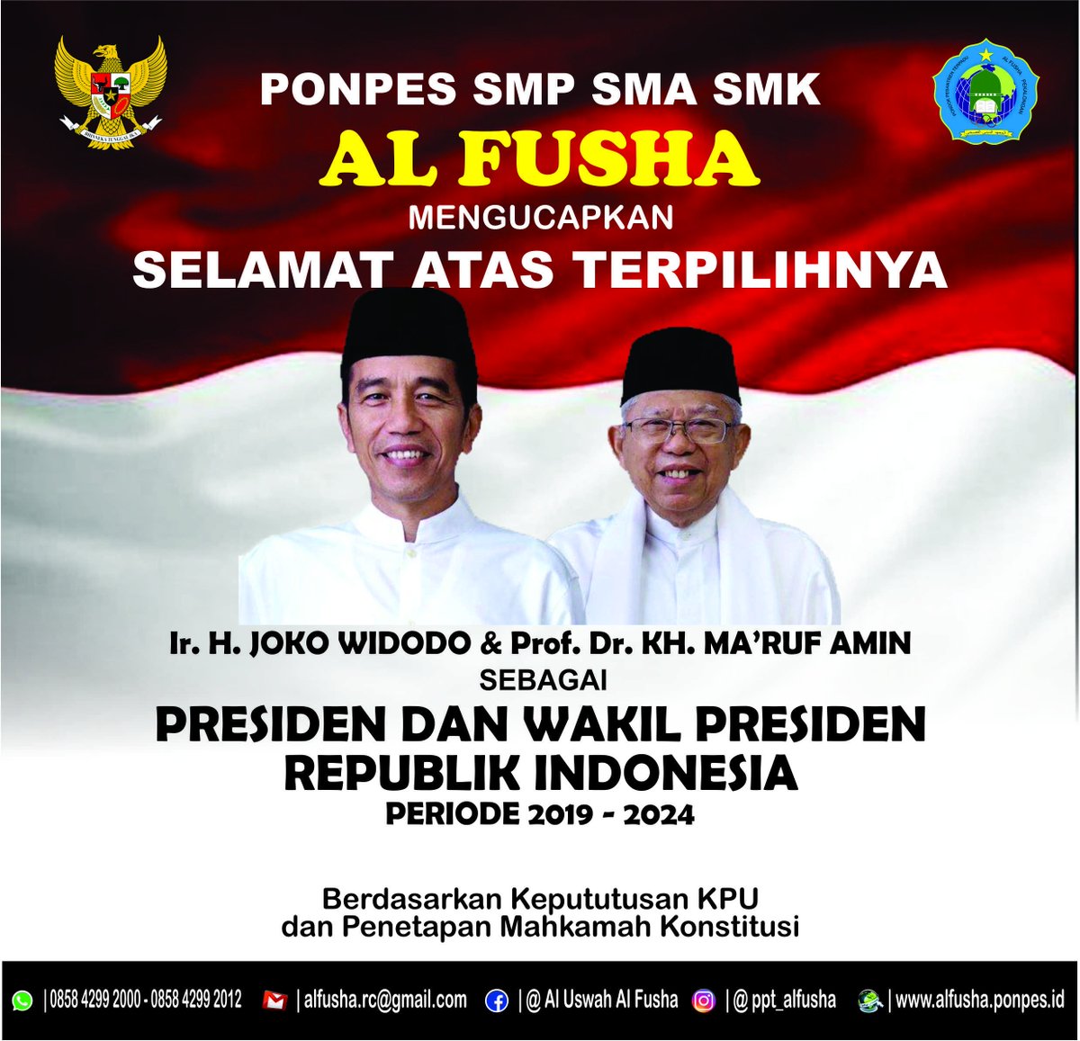 FushaAl's tweet photo. Keluarga besar Pondok Pesantren Terpadu SMP SMA SMK Al Fusha mengucapkan 
SELAMAT ATAS DITETAPKANNYA, 
Ir. H. JOKO WIDODO &amp; Prof. Dr. KH. MA’RUF AMIIr. H. JOKO WIDODO &amp; Prof. Dr. KH. MA’RUF AMIN, 

sebagai Presiden dan Wakil Presiden Republik Indonesia Periode 2019 - 2024. https://t.co/gwm8s6xswQ