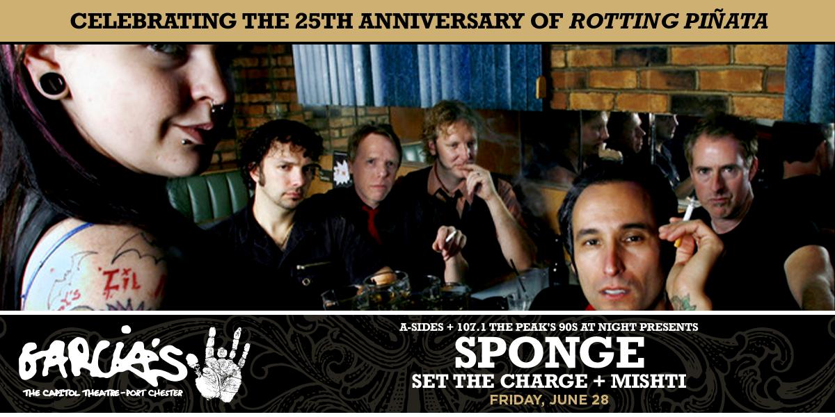 GarciasAtTheCap's tweet photo. #TONIGHT! 🤘 Celebrate the 25th anniversary of 'Rotting Piñata' with @spongetheband. @SetTheCharge + @Mishtimusic open the show. Presented by 107.1 The Peak 90s at Night + A-Sides with Jon Chattman. :: Doors 7:00PM // Show 8:00PM :: 21+ :: https://t.co/sk57L1EGsd https://t.co/Dtlk3QfD5I