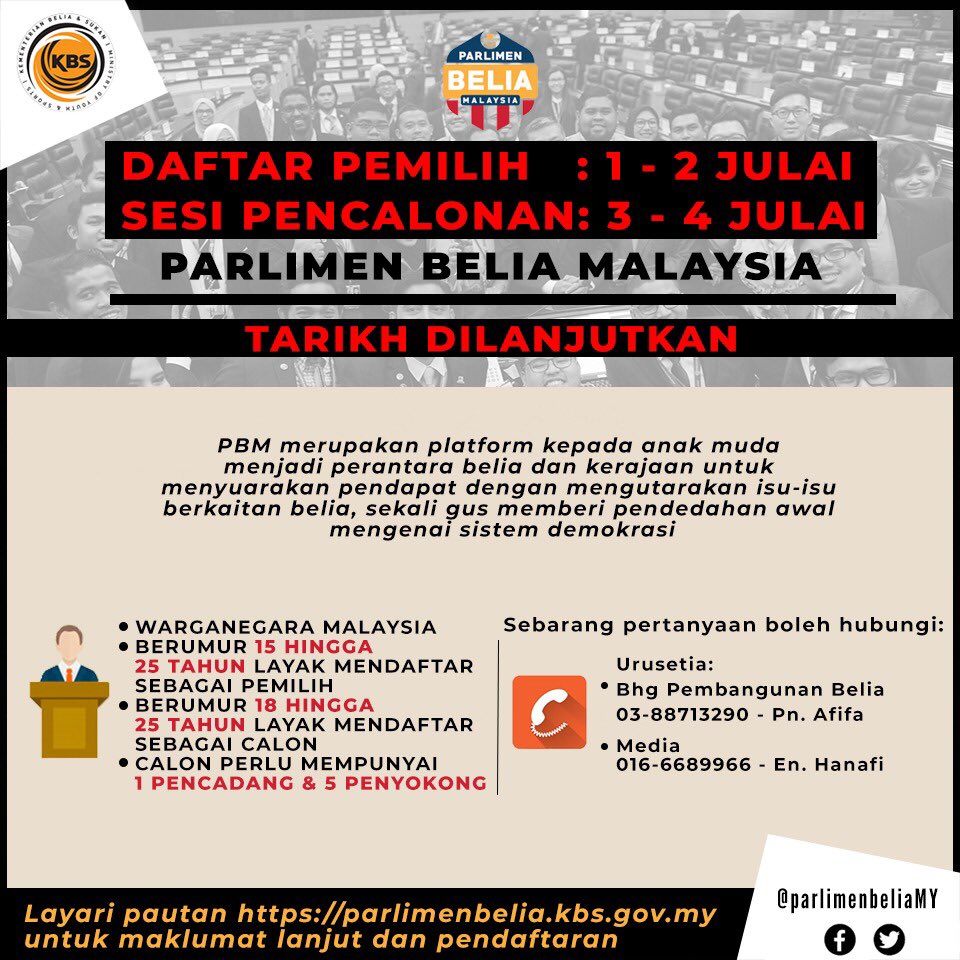 PENGUMUMAN PARLIMEN BELIA MALAYSIA (PBM) Atas Permintaan Ramai Daftar Pemilih & Sesi Pencalonan Ahli Parlimen Belia Malaysia (PBM) Dilanjutkan seperti berikut: 1. Daftar Pemilih: 1 - 2 Julai 2019 2. Sesi Pencalonan: 3 - 4 Julai 2019 Rebut peluang ini dan sahutlah cabaran ini!