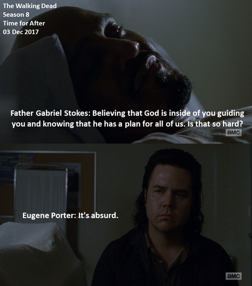 DoctorDoubleTap's tweet photo. Father #Gabriel Stokes: Believing that God is inside of you guiding you and knowing that he has a plan for all of us. Is that so hard?

#Eugene Porter: It's absurd.

#TheWalkingDead
Season 8
#TimeForAfter
03 December 2017
Wolf Siege Survivors
Seth Gilliam
Josh McDermitt https://t.co/QXB0d2nqBt