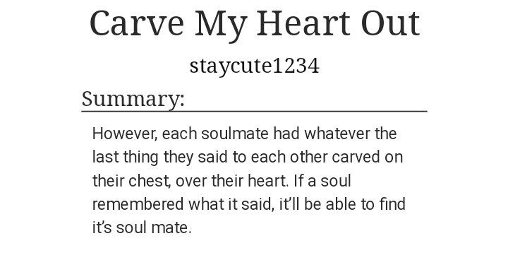 97) carve my heart out https://archiveofourown.org/works/6248308 • 1,019 words• :(