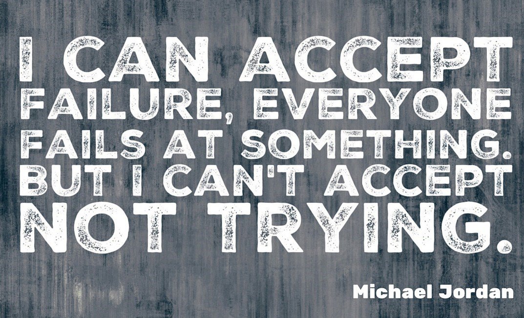 The road to success includes failing with purpose—using failure and mistakes as a continuous opportunity to reflect, review and rise again.  “I can accept failure, everyone fails at something. But I can’t accept not trying.” — Michael Jordan
