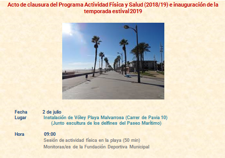 El 2 de Julio
Hora: 9:00 
Clausura del “Programa Activitat Física i Salut” edición 18-19 y presentación de la actividad estival.  
Los martes y jueves de julio y agosto haz deporte en la playa con monitores de <a href="/FDMValencia/">FDM Deporte València</a>.