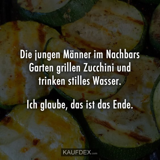 Kaufdex On Twitter Die Jungen Mannern Im Nachbars Garten Grillen