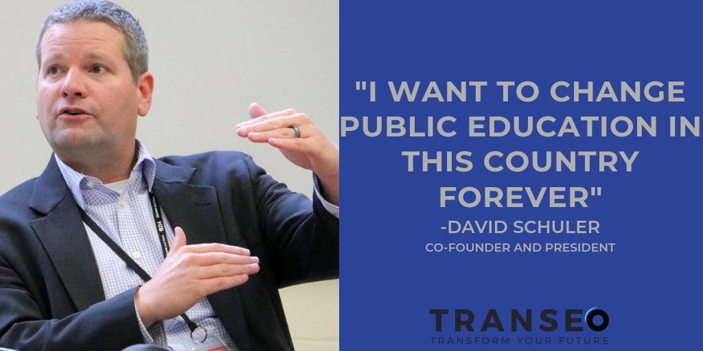 David Schuler, Co-Founder and President of Transeo, is working to ensure that all students have access to an education that transforms their future.