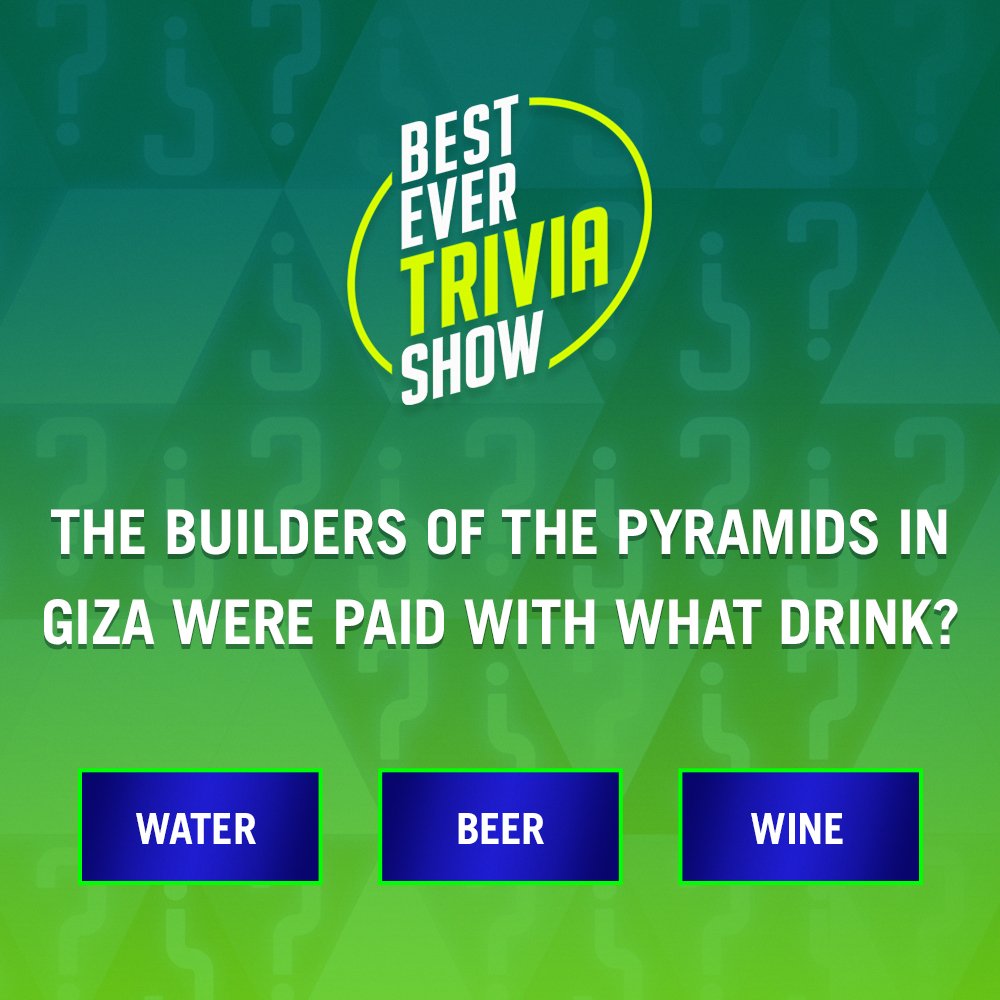 The builders of the pyramids of Giza were paid with what drink? All New #BestEverTrivia Show Today 4p