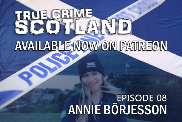 Episode 08: Annie Börjesson 
New episode is now available to my Patreon subscribers. Support the show and get the new episodes first. 
patreon.com/truecrimescot
#truecrime #Scotland #podcast #Thanks