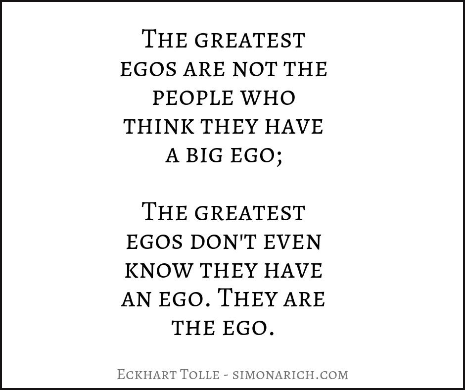 Simona Rich on X: The greatest #ego -- quote by #eckharttolle   / X