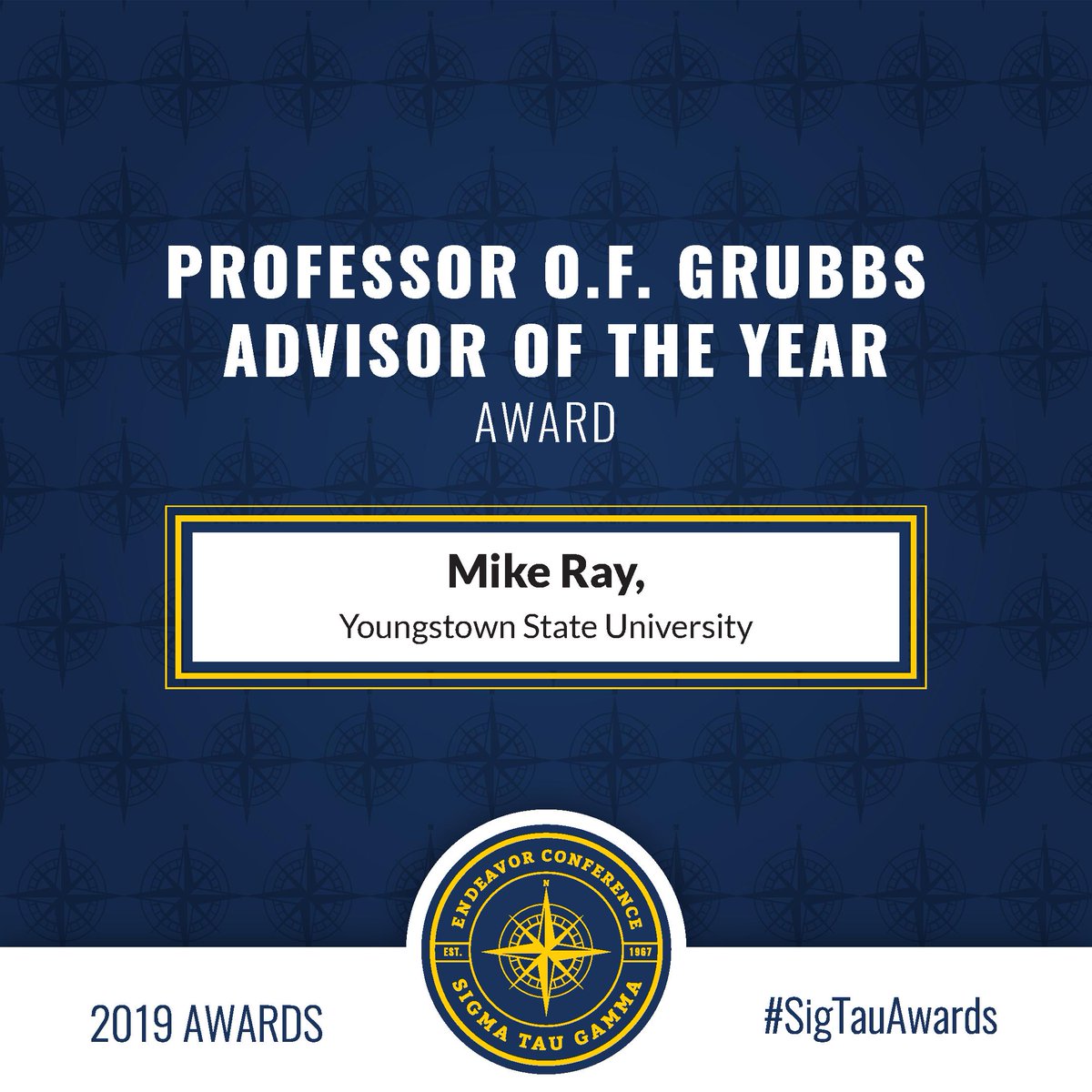 ADVISOR OF THE YEAR
Mike Ray, Youngstown State is the 2019 Recipient of the Professor O.F. Grubbs Advisor of the Year Award for his dedicated service to the Beta Gamma Chapter. Congrats, Brother! #SigTauEndeavor