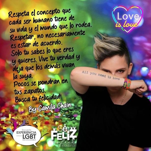 “Respeta el concepto que cada ser humano tiene de su vida y el mundo que le rodea. Respetar, no necesariamente es estar de acuerdo. Solo tu sabes lo que eres y quieres. Vive tu verdad y deja que los demás vivan la suya. Busca tu felicidad”.  <a href="/camilachain/">Camila Chain</a> 🙌🌈 <a href="/proyectocolLGBT/">proyectocolombiaLGBT</a>