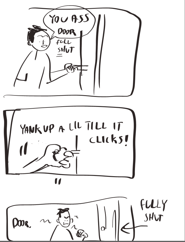 @littlepingguo LOL IITS PERFECTLY REASONABLE.. ITS ... SO OLD!!!! i wish i could like demonstrate the motion but if you got my door its just a lil 
