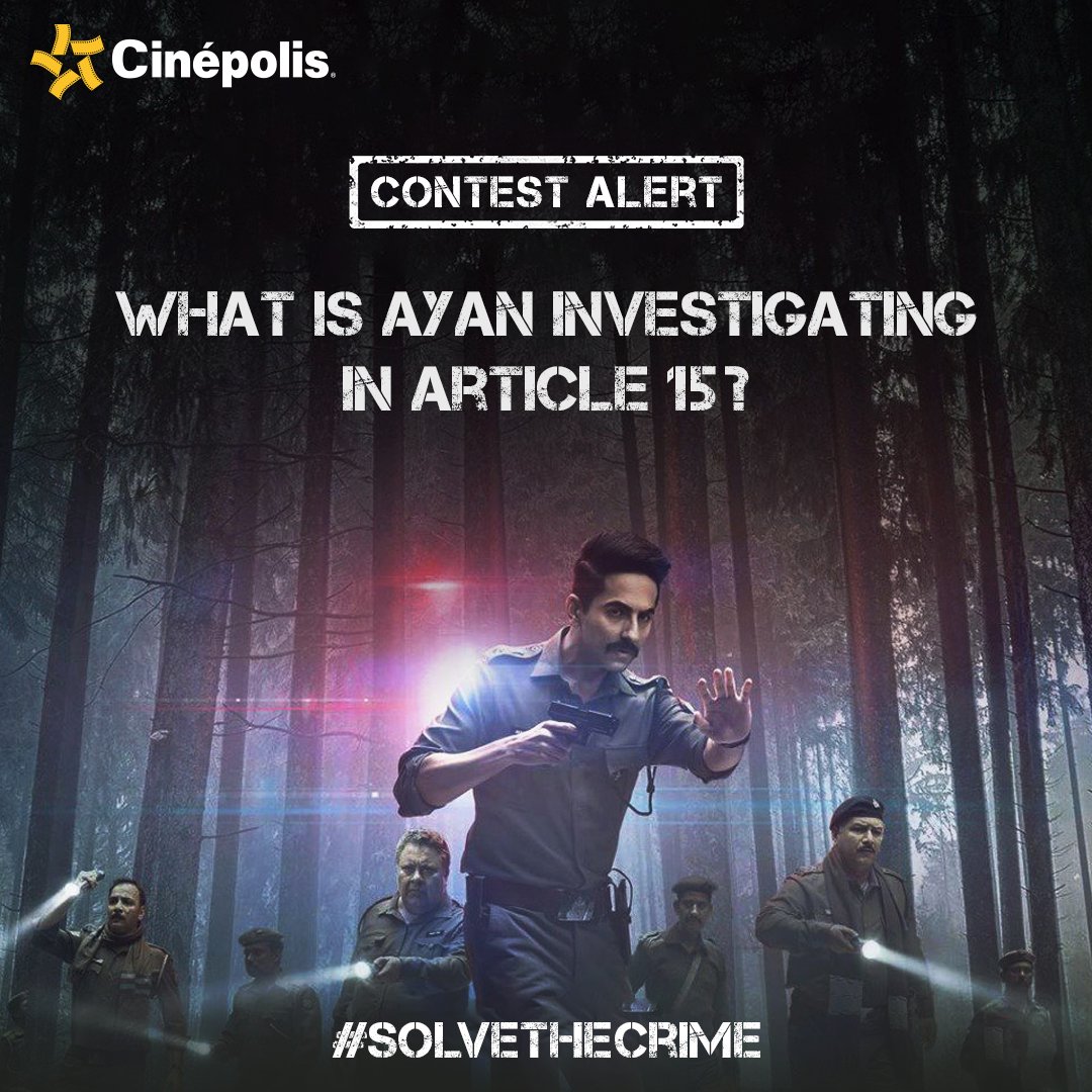 #ContestAlert

Can you tell us what Ayan is investigating in Article 15? Participate in #SolveTheCrime contest and win Cinépolis vouchers. 

Rules 
Like our page 
Tag 3 friends
For T&amp;C, check: bit.ly/Solvethecrime
#Cinepolis #CinepolisIndia