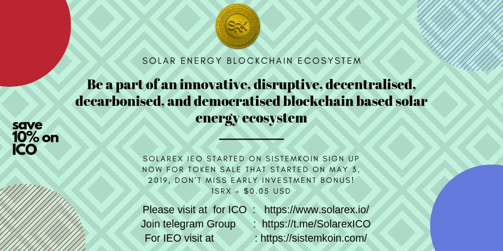 Solarex 2nd Round IEO Started 17th June, 2019on Sistemkoin Sign up now for token sale don’t miss early investment 10% bonus!

1SRX = $0.05 USD

 solarex.io
For IEO visit at         : sistemkoin.com/ieo/token/SRX

#Solarex #Solarex_ICO #