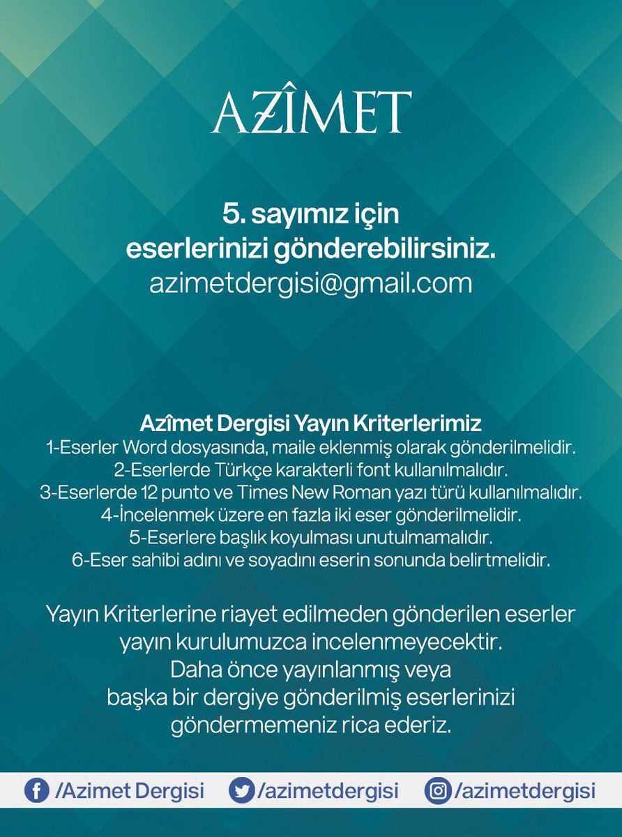 Yeni sayımız için eserlerinizi gönderebilirsiniz. Son eser alım tarihimiz 30 Temmuz. #azîmet5